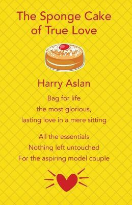 The Sponge Cake of True Love(English, Paperback, Aslan Harry)