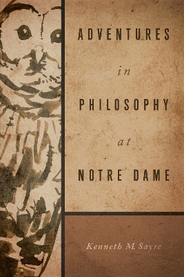 Adventures in Philosophy at Notre Dame(English, Hardcover, Sayre Kenneth M.)