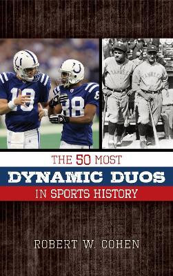 The 50 Most Dynamic Duos in Sports History(English, Paperback, Cohen Robert W.)