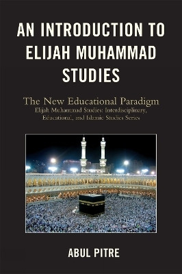 An Introduction to Elijah Muhammad Studies(English, Paperback, Pitre Abul)