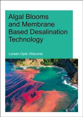 Algal Blooms and Membrane Based Desalination Technology(English, Paperback, Villacorte Loreen Ople)