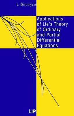 Applications of Lie's Theory of Ordinary and Partial Differential Equations(English, Paperback, Dresner L)