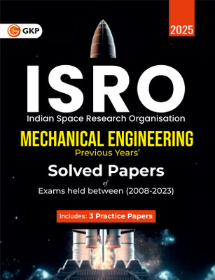 GKP ISRO 2024 : Mechanical Engineering - Previous Years' Solved Papers (Exams held between 2008 to 2023) Includes 3 practice sets as per latest exam pattern(Paperback, G.K. Publications (P) Ltd.)