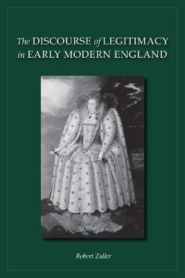 The Discourse of Legitimacy in Early Modern England(English, Hardcover, Zaller Robert)