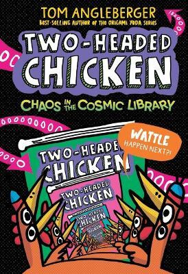 Two-Headed Chicken: Chaos in the Cosmic Library(English, Hardcover, Angleberger Tom)