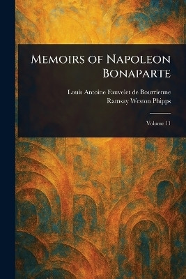Memoirs of Napoleon Bonaparte(English, Paperback, Bourrienne Louis Antoine Fauvelet de)