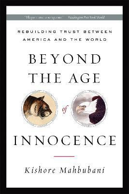 Beyond the Age of Innocence(English, Paperback, Mahbubani Kishore)