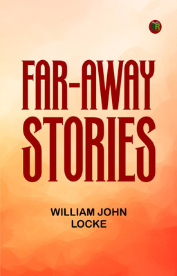 Far-away Stories(Paperback, William John Locke)