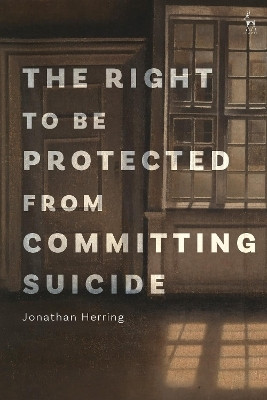 The Right to Be Protected from Committing Suicide(English, Paperback, Herring Jonathan)