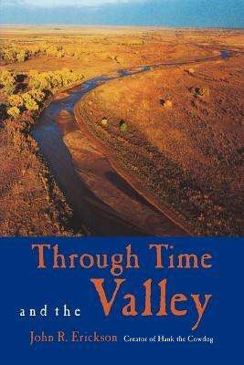 Through Time and the Valley(English, Paperback, Erickson John R.)