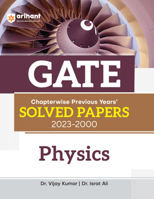 GATE Chapterwise Previous Years' Solved Papers (2023-2000) Physics(Paperback, Vijay Kumar, Israt Ali)