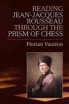 Reading Jean-Jacques Rousseau through the Prism of Chess(English, Hardcover, Vauleon Florian)