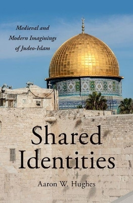 Shared Identities(English, Hardcover, Hughes Aaron W.)