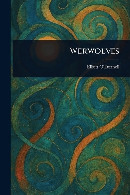 Werwolves(English, Paperback, O'Donnell Elliott)