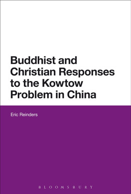 Buddhist and Christian Responses to the Kowtow Problem in China(English, Paperback, Reinders Eric)