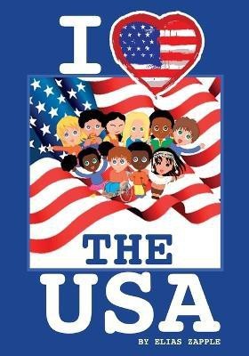 I Love the USA(English, Paperback, Zapple Elias)