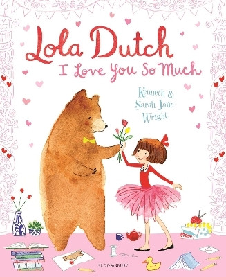 Lola Dutch: I Love You So Much(English, Paperback, Wright Kenneth)