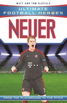 Ultimate Football Heroes: Neuer (Super Stoppers 9)(English, Paperback, Oldfield Matt, Tom)