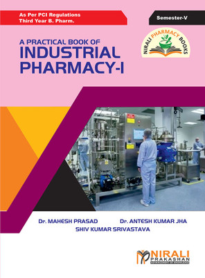 Practical book of Industrial Pharmacy-I(Paperback, Dr.Mahesh Prasad, Dr.Antesh Kumar Jha, Shiv Kumar Srivastava)