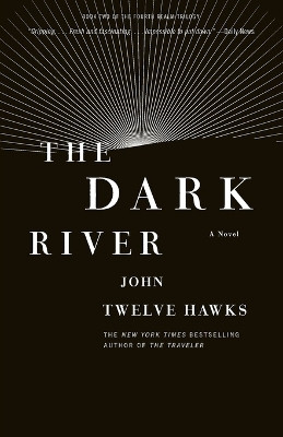 The Dark River(English, Paperback, Twelve Hawks John)