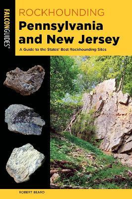 Rockhounding Pennsylvania and New Jersey(English, Paperback, Beard Robert)
