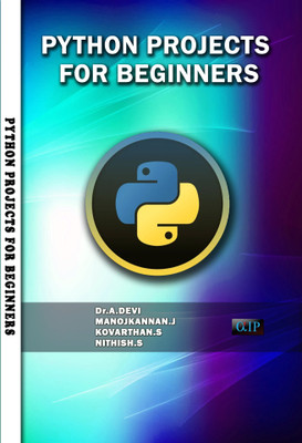 PYTHON PROJECTS FOR BEGINNERS(Paperback, Dr.A.DEVI, MANOJKANNAN.J, KOVARTHAN.S, NITHISH.S)