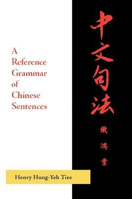 A reference grammar of Chinese sentences with exercises(English, Paperback, Tiee Henry Hung-Yeh)