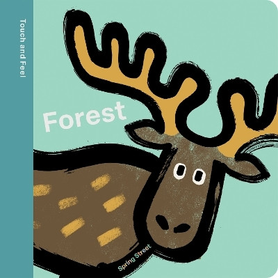 Spring Street Touch and Feel: Forest(English, Board book, Boxer Books)
