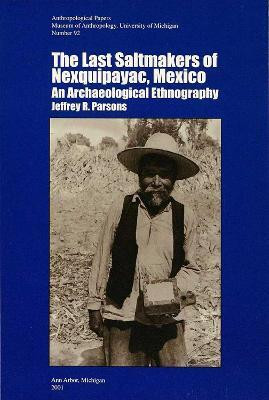 The Last Saltmakers of Nexquipayac, Mexico(English, Paperback, Parsons Jeffrey R.)