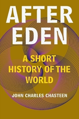 After Eden(English, Paperback, Chasteen John Charles)