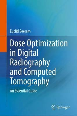 Dose Optimization in Digital Radiography and Computed Tomography(English, Hardcover, Seeram Euclid)