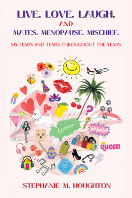 Live. Love. Laugh. and Mates. Menopause. Mischief.(English, Paperback, Houghton Stephanie M)