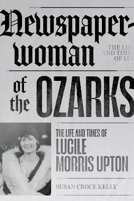 Newspaperwoman of the Ozarks(English, Paperback, Kelly Susan Croce)