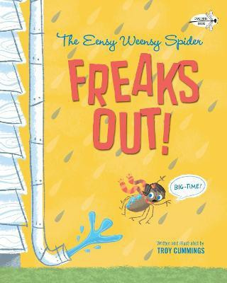 The Eensy Weensy Spider Freaks Out! (Big-Time!)(English, Paperback, Cummings Troy)
