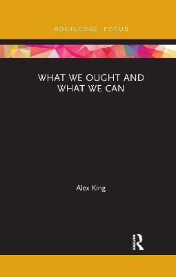 What We Ought and What We Can(English, Paperback, King Alex)