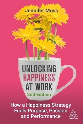 Unlocking Happiness at Work(English, Hardcover, Moss Jennifer Unlocking Happiness at Work)