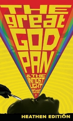 The Great God Pan & The Inmost Light (Heathen Edition)(English, Hardcover, Machen Arthur)