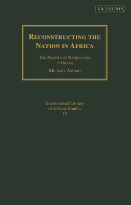 Reconstructing the Nation in Africa(English, Paperback, Amoah Michael)