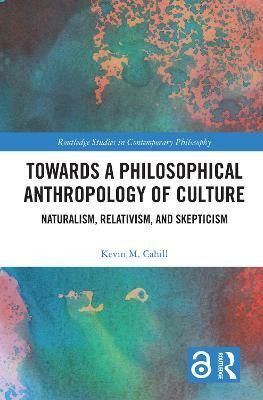 Towards a Philosophical Anthropology of Culture(English, Paperback, Cahill Kevin M.)