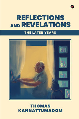 Reflections and Revelations(English, Hardcover, Thomas Kannattumadom)