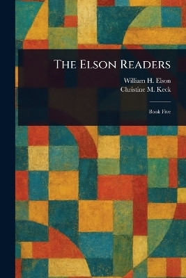 The Elson Readers(English, Paperback, Elson William H (William Harris))
