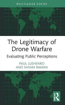 The Legitimacy of Drone Warfare(English, Paperback, Lushenko Paul)