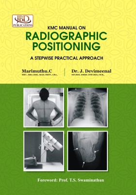 KMC MANUAL ON RADIOGRAPHIC POSITIONING A Stepwise Practical Approach(Paperback, Marimuthu.C, Dr. J. Devimeenal)