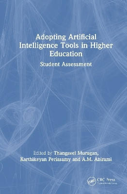Adopting Artificial Intelligence Tools in Higher Education(English, Hardcover, unknown)