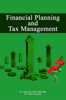 FINANCIAL PLANNING AND TAX MANAGEMENT(Paperback, Dr. Amit Kumar Nandal ,Dr. Ritu Hooda)