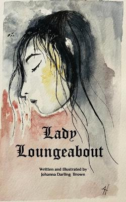 Lady Loungeabout(English, Paperback, Brown Johanna Darling)
