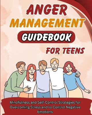 Anger Management Guidebook for Teens(English, Paperback, Divine Camely R)