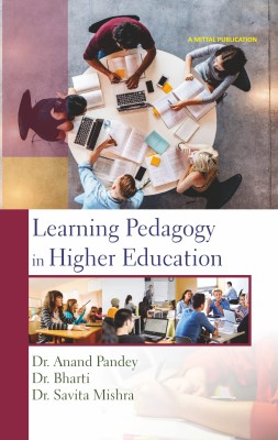 Learning Pedagogy in Higher Education(Hardcover, Ananda Pandey, Bharti and, Savita Mishra)