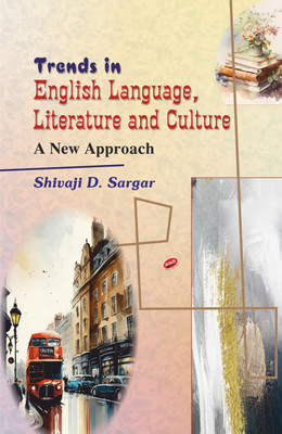 Trends in English Language, Literature and Culture: A New Approach(Hardcover, Shivaji D. Sargar)