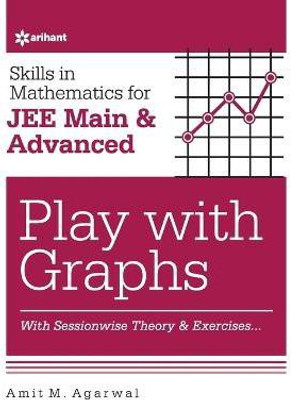 Skills in Mathematicsplay with Graphs for Jee Main and Advanced(English, Paperback, Agarwal Amit M.)